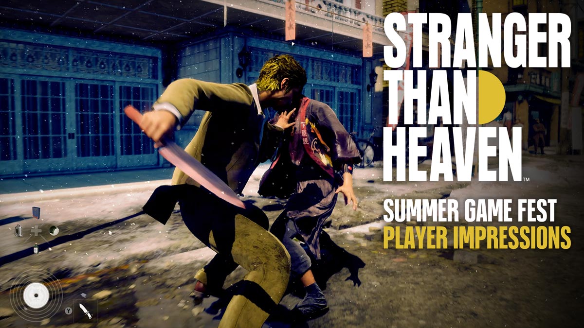 STRANGER THAN HEAVEN | SUMMER GAME FEST | PLAYER IMPRESSIONS