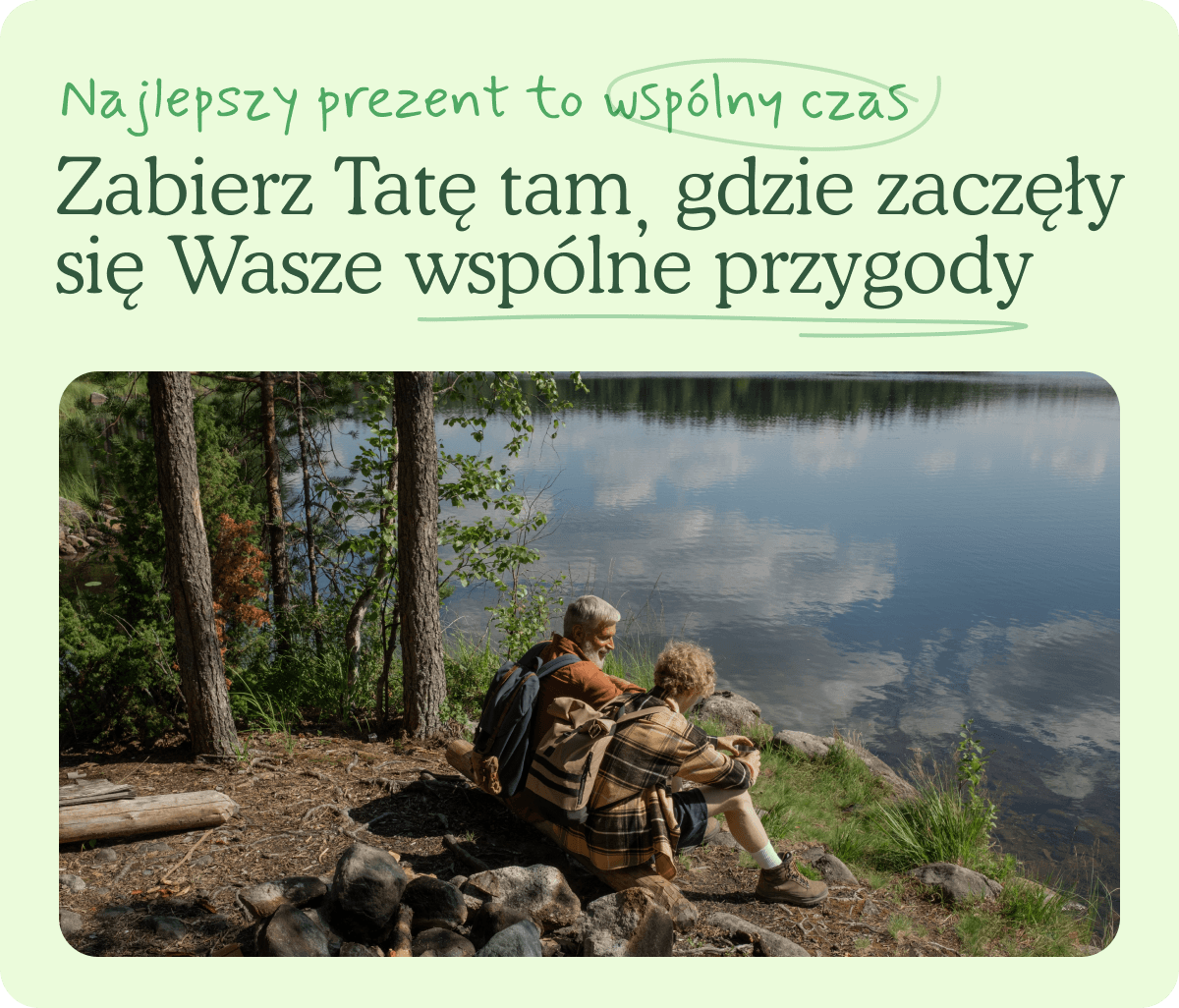 Podaruj swojemu Tacie wyprawę na łono Natury - Voucher 