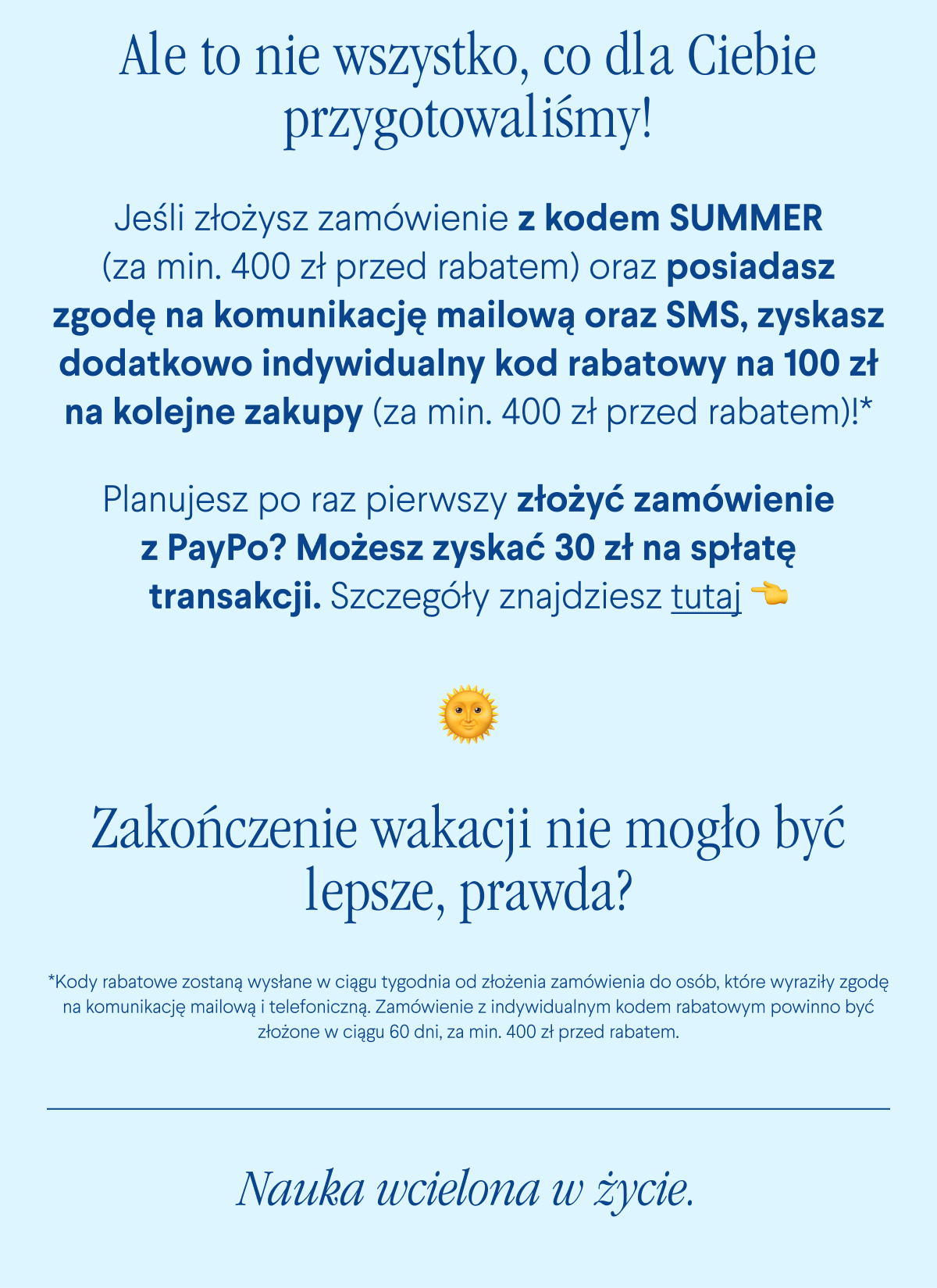 Ale to nie wszystko, co dla Ciebie przygotowaliśmy, sprawdź <- Link. Zakończenie wakacji nie mogło być lepsze, prawda?