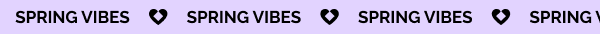 SPRING VIBES
