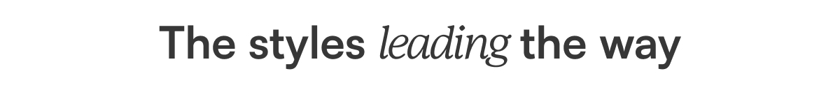 The styles leading the way