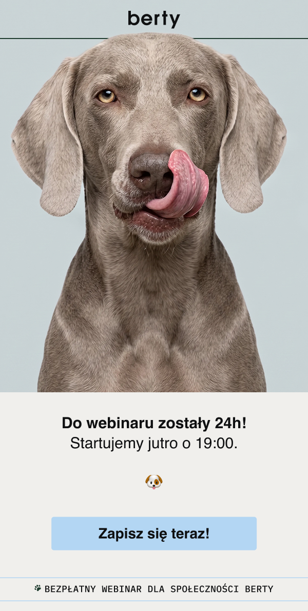 berty Do webinaru zostały 24h! Startujemy jutro o 19:00. Zapisz się teraz! BEZPŁATNY WEBINAR DLA SPOŁECZNOŚCI BERTY