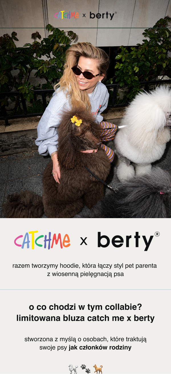 CATCHME x berty razem tworzymy hoodie, która łączy styl pet parenta z wiosenną pielęgnacją psa o co chodzi w tym collabie? limitowana bluza catch me x berty stworzona z myślą o osobach, które traktują swoje psy jak członków rodziny