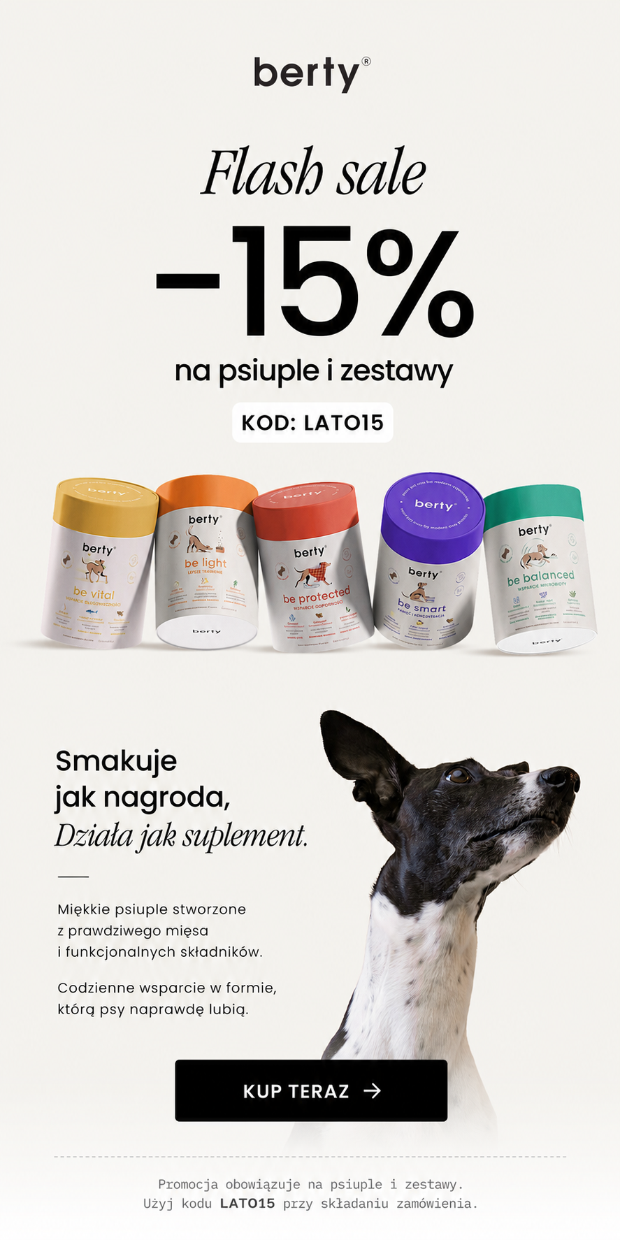 Flash sale -15% na psiuple i zestawy KOD: LATO15 Smakuje jak nagroda, Działa jak suplement. Miękkie psiuple stworzone z prawdziwego mięsa i funkcjonalnych składników. Codzienne wsparcie w formie, którą psy naprawdę lubią. KUP TERAZ → Promocja obowiązuje na psiuple i zestawy. Użyj kodu LATO15 przy składaniu zamówienia.